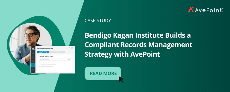 Bendigo Kagan Institute Builds a Compliant Records Management Strategy with AvePoint