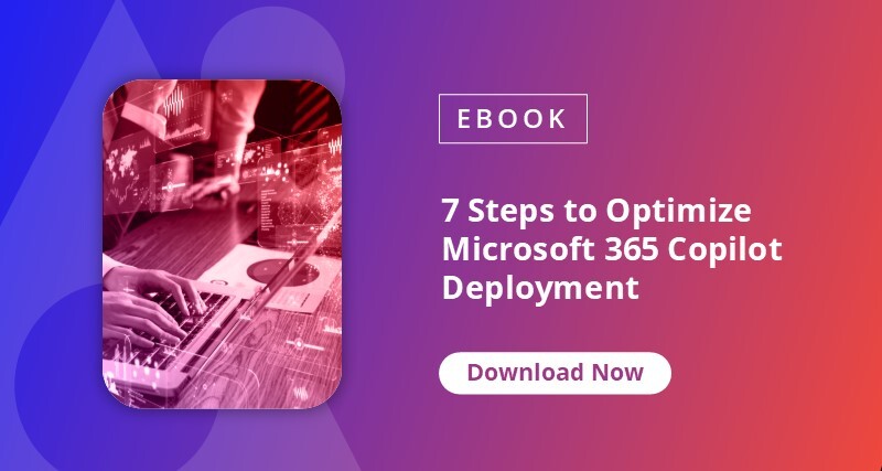 7 Steps to Optimize Microsoft 365 Copilot Deployment_CTA