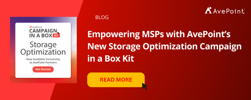 Empowering MSPs with AvePoint’s New Storage Optimization Campaign in a Box Kit