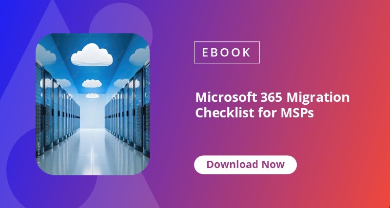 Microsoft 365 Migration Checklist for MSPs