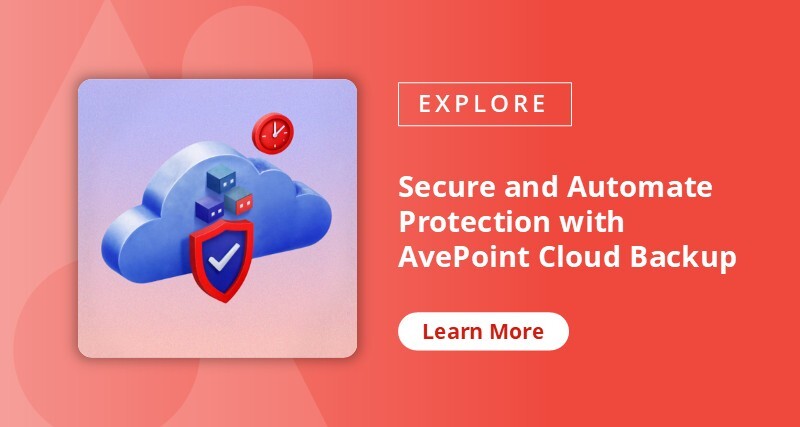 https://assets.avepoint.com/upload/blog/Secure-and-Automate-Protection-with-AvePoint-Cloud-Backup-CTA.jpg