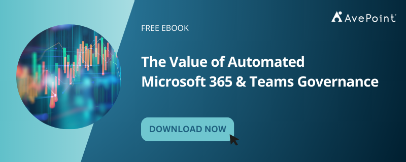 The Value of Automated Microsoft 365 & Teams Governance