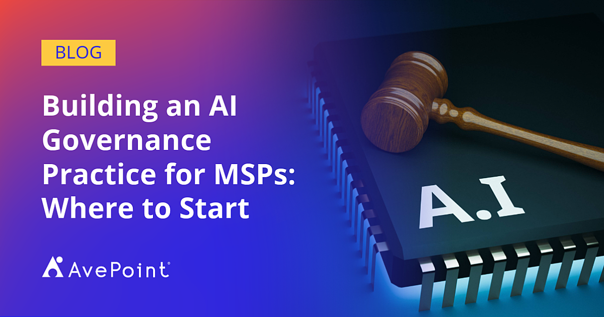 Building an AI Governance Practice for MSPs: Where to Start | AvePoint