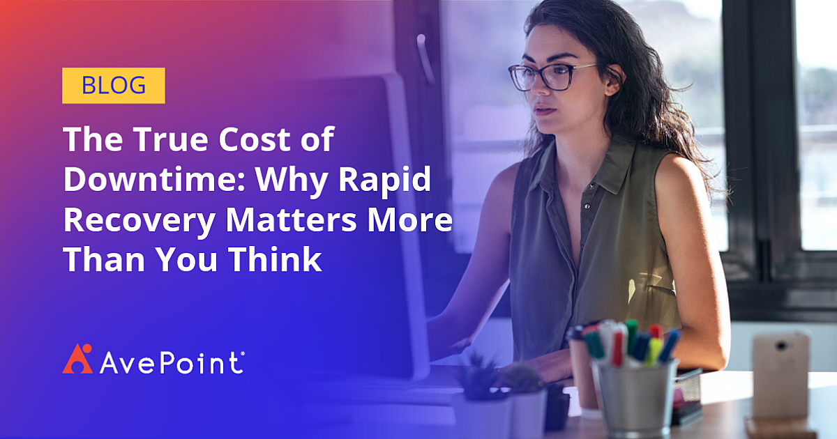 The True Cost of Downtime: Why Rapid Recovery Matters More Than You ...
