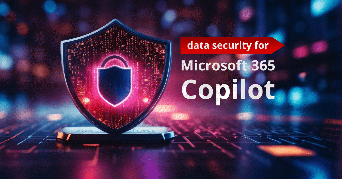 Data Security for Microsoft 365 Copilot