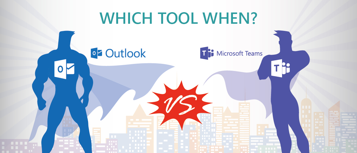 Welches Tool zu welchem Zeitpunkt: Outlook oder Microsoft Teams?