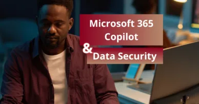 Microsoft 365 Copilot and Data Security