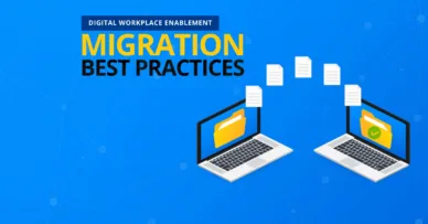 Digital workplace enablement data migration best practices