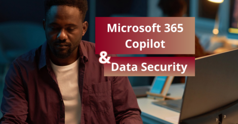 Microsoft 365 Copilot and Data Security