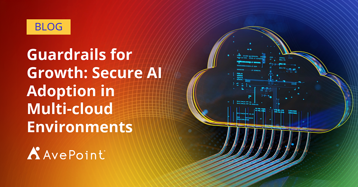 Guardrails for Growth: Secure AI Adoption in Multi-Cloud Environments ...