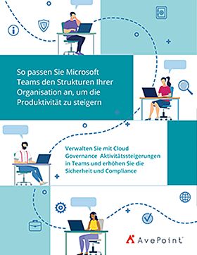 So passen Sie Microsoft Teams den Strukturen Ihrer Organisation an, um die Produktivität zu steigern