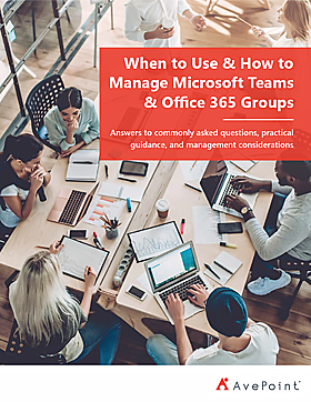 When to Use and How to Manage Microsoft Teams & Office 365 Groups