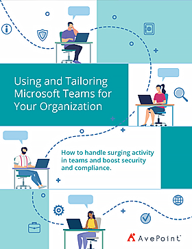 Using and Tailoring Microsoft Teams for Your Organization