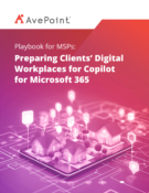 Playbook for MSPs: Preparing Clients’ Digital Workplaces for Copilot for Microsoft 365