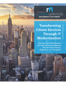 Transforming Citizen Services Through IT Modernization