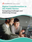 Digital Transformation in the Public Sector: Navigating Challenges and Embracing Change
