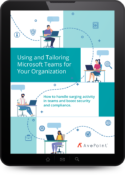 Using and Tailoring Microsoft Teams for Your Organisation