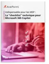 Indispensable pour les MSP : La "checklist" technique pour Microsoft 365 Copilot