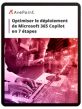 Optimiser le déploiement de Microsoft 365 Copilot en 7 étapes