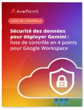 Sécurité des données pour déployer Gemini : liste de contrôle en 4 points pour Google Workspace