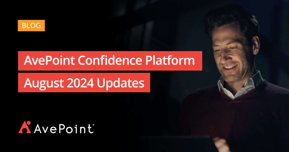 AvePoint Confidence Platform August 2024 Updates: Data Management ...
