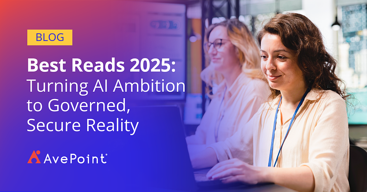 Best Reads 2025: Turning AI Into a Governed, Secure Reality | AvePoint ...