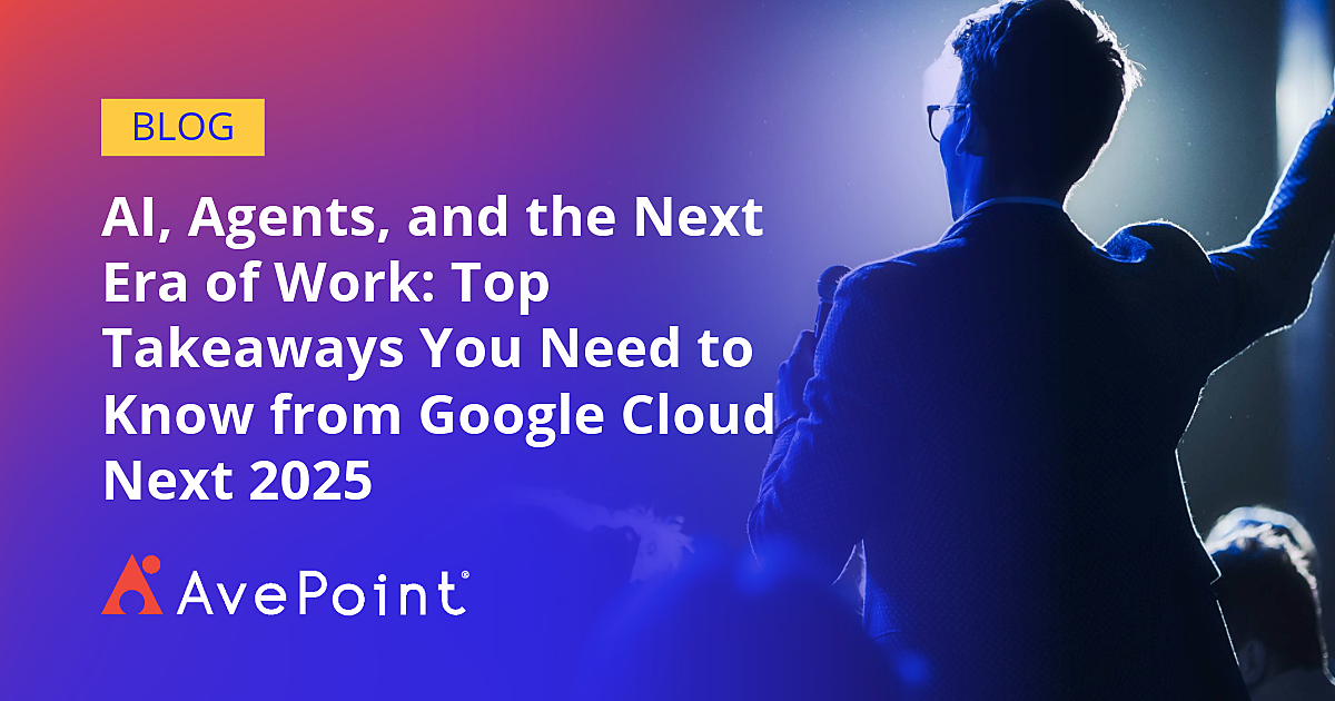 Top Takeaways You Need to Know from Google Cloud Next 2025 | AvePoint ...