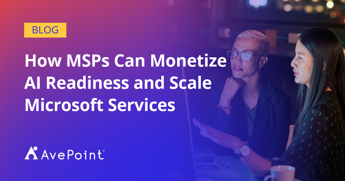 How MSPs Can Monetize AI Readiness & Scale Microsoft Services | AvePoint
