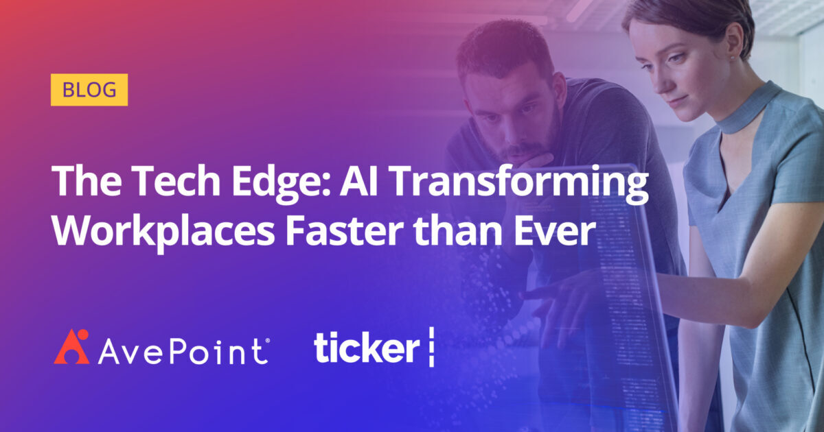 The Tech Edge: AI Transforming Workplaces Faster than Ever | AvePoint ...