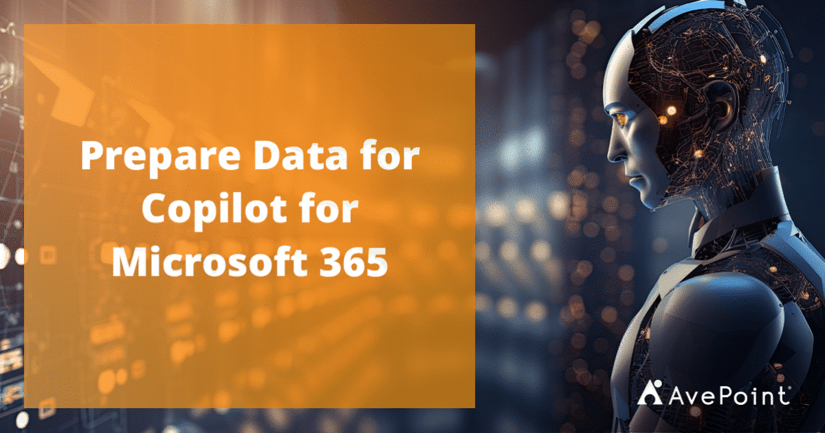 How To Prepare Your Data For Microsoft 365 Copilot | AvePoint